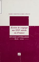Télécharger le livre :  Écrire le voyage au XVIe siècle en France