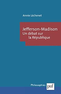 Téléchargez le livre :  Jefferson-Madison : Un débat sur la République