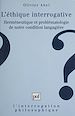 Télécharger le livre :  L'éthique interrogative