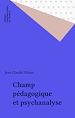 Télécharger le livre :  Champ pédagogique et psychanalyse