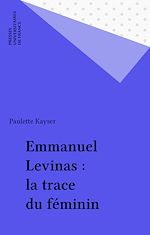 Download this eBook Emmanuel Levinas : la trace du féminin