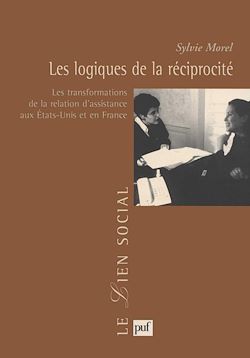 Télécharger le livre :  Les logiques de la réciprocité : Les transformations de la relation d'assistance aux États-Unis et en France
