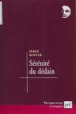 Télécharger le livre :  Sérénité du dédain : Flaubert, Proust, Léautaud