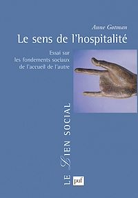 Téléchargez le livre :  Le sens de l'hospitalité : Essai sur les fondements sociaux de l'accueil de l'autre