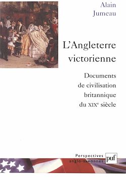Télécharger le livre :  L'Angleterre victorienne : Documents de civilisation britannique du XIXe siècle