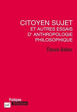 Télécharger le livre :  Citoyen sujet et autres essais d'anthropologie philosophique