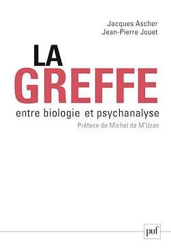 Télécharger le livre :  La greffe : Entre biologie et psychanalyse