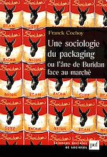 Download this eBook Une sociologie du packaging ou l'âne de Buridan face au marché
