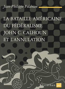 Télécharger le livre :  La bataille américaine du fédéralisme : John C. Calhoun et l'annulation (1828-1833)