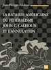 Télécharger le livre :  La bataille américaine du fédéralisme