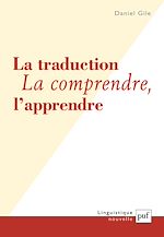Télécharger le livre :  La traduction. La comprendre, l'apprendre