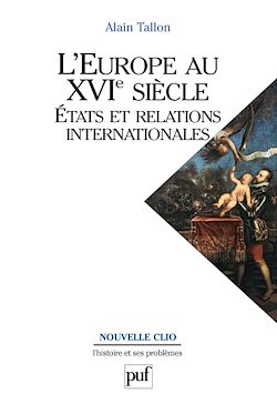Télécharger le livre :  L'Europe au XVIe siècle : États et relations internationales