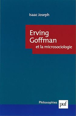 Télécharger le livre :  Erving Goffman et la microsociologie