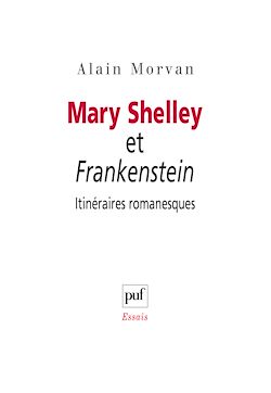 Télécharger le livre :  Mary Shelley et Frankenstein : itinéraires romanesques