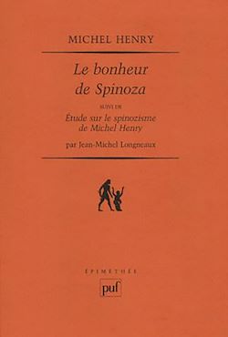 Télécharger le livre :  Le bonheur de Spinoza suivi de Étude sur le spinozisme de Michel Henry
