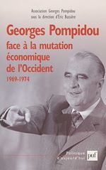Télécharger le livre :  Georges Pompidou face à la mutation économique de l'Occident, 1969-1974
