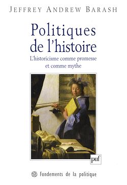 Télécharger le livre :  Politiques de l'histoire : L'historicisme comme promesse et comme mythe