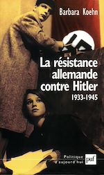 Télécharger le livre :  La résistance allemande contre Hitler, 1933-1945