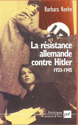 Télécharger le livre :  La résistance allemande contre Hitler : 1933-1945