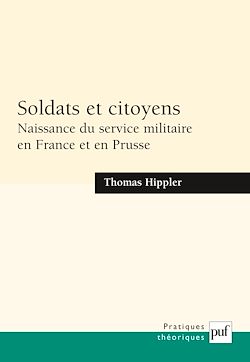 Télécharger le livre :  Soldats et citoyens : Naissance du service militaire en France et en Prusse