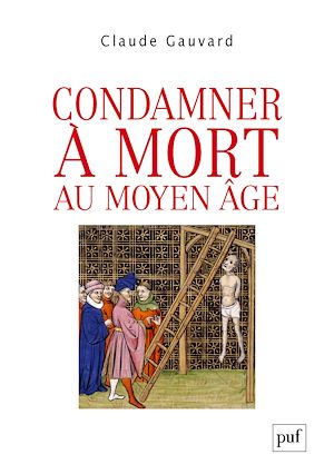 Téléchargez le livre :  Condamner à mort au Moyen Âge