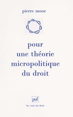 Télécharger le livre :  Pour une théorie micropolitique du droit