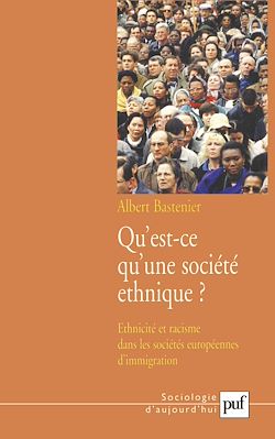 Télécharger le livre :  Qu'est-ce qu'une société ethnique ? : Ethnicité et racisme dans les sociétés européennes d'immigration