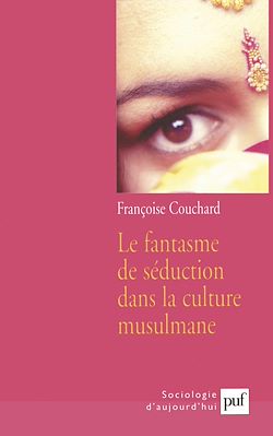 Télécharger le livre :  Le fantasme de séduction dans la culture musulmane