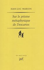 Télécharger le livre :  Sur le prisme métaphysique de Descartes