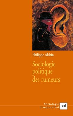 Télécharger le livre :  Sociologie politique des rumeurs