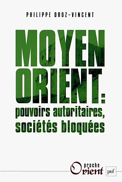 Télécharger le livre :  Moyen-Orient : pouvoirs autoritaires, sociétés bloquées