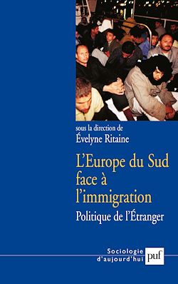 Télécharger le livre :  L'Europe du Sud face à l'immigration : Politique de l'Étranger