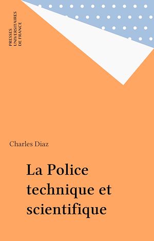 Téléchargez le livre :  La Police technique et scientifique