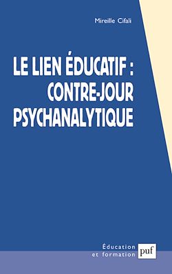 Télécharger le livre :  Le lien éducatif : contre-jour psychanalytique