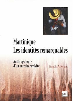 Télécharger le livre :  Martinique : Les identités remarquables - Anthropologie d'un terrain revisité