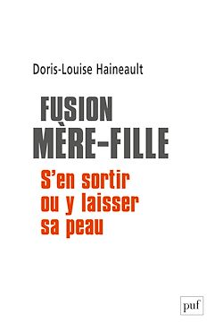 Télécharger le livre :  Fusion mère-fille : S'en sortir ou y laisser sa peau