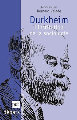 Télécharger le livre :  Durkheim. L'institution de la sociologie