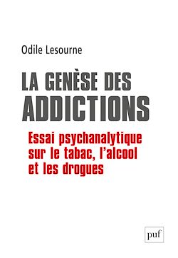 Télécharger le livre :  La genèse des addictions : Essai psychanalytique sur le tabac, l'alcool et les drogues