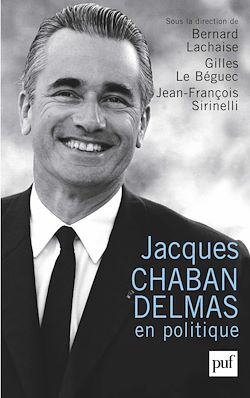 Télécharger le livre :  Jacques Chaban-Delmas en politique