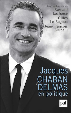 Téléchargez le livre :  Jacques Chaban-Delmas en politique