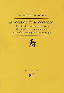 Télécharger le livre :  La vocation de la personne : L'histoire du concept de personne de sa naissance augustinienne à sa redécouverte phénoménologique