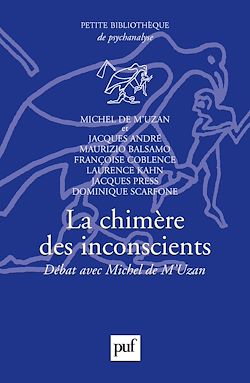Télécharger le livre :  La chimère des inconscients : Débat avec Michel de M'Uzan