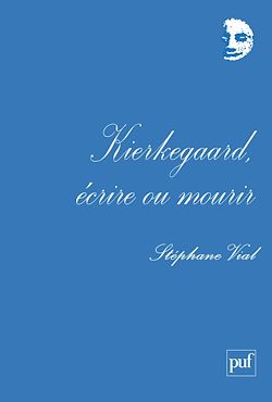 Télécharger le livre :  Kierkegaard, écrire ou mourir