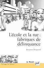 Télécharger le livre :  L'école et la rue : fabriques de délinquance