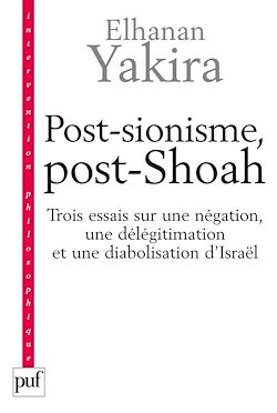 Télécharger le livre :  Post-sionisme, post-Shoah : Trois essais sur une négation, une délégitimation et une diabolisation d'Israël