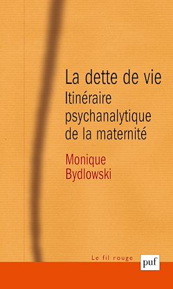 Télécharger le livre :  La dette de vie : Itinéraire psychanalytique de la maternité