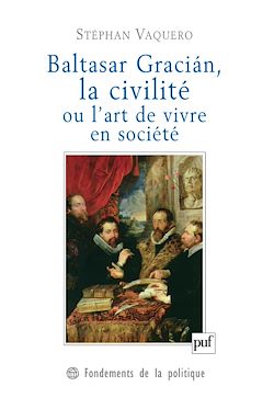 Télécharger le livre :  Baltasar Gracián, la civilité ou l'art de vivre en société