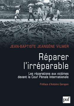Télécharger le livre :  Réparer l'irréparable : Les réparations aux victimes devant la Cour Pénale Internationale