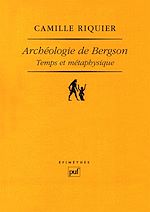 Télécharger le livre :  Archéologie de Bergson. Temps et métaphysique