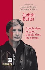 Télécharger le livre :  Judith Butler. Trouble dans le sujet, trouble dans les normes